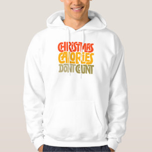Funny Christmas Calories Don’t Count Design Hoodie