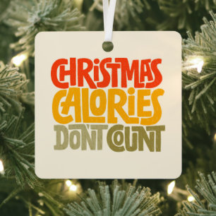 Funny Christmas Calories Don’t Count Design Metal Tree Decoration