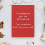 Funny Christmas Card I Don't Like You<br><div class="desc">This design was created from my one-of-a-kind fluid acrylic painting. It may be personalised by clicking the customise button and changing the name, initials or words. You may also change the text colour and style or delete the text for an image only design. Contact me at colorflowcreations@gmail.com if you with...</div>