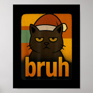 Funny Christmas Cat Bruh Meme Cool Poster