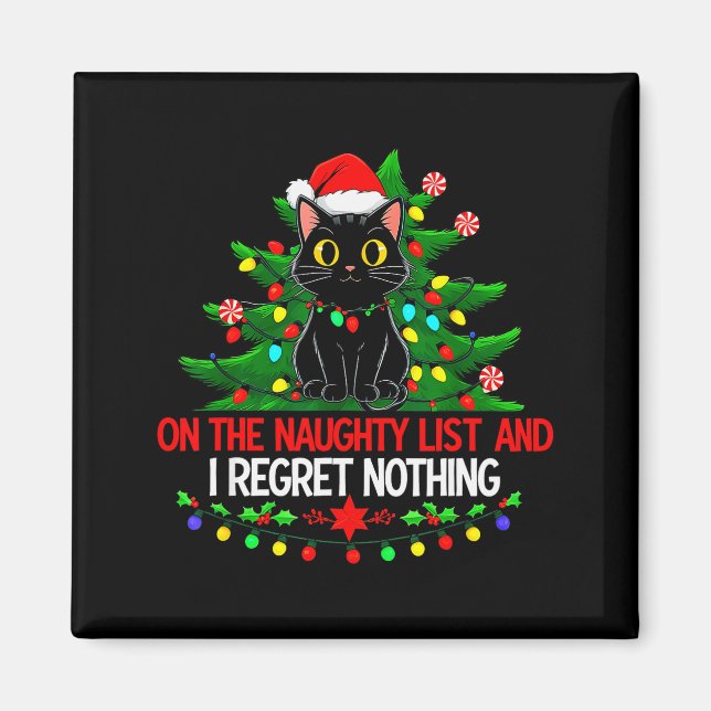 Funny Christmas Cat On The Naughty List I Regret N Magnet (Front)