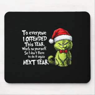 Funny Christmas Cat To Everyone I Offended This Ye Mouse Pad