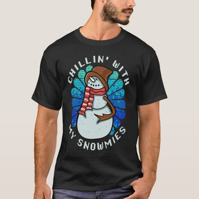 Funny Christmas Chillin With My Snowmies T-Shirt (Front)