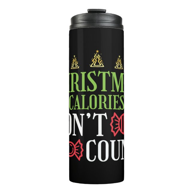 Funny Christmas Christmas Calories Don't Count Thermal Tumbler (Front)