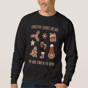 Funny Christmas Cookies In Oven Baby Pregnancy Ann Sweatshirt