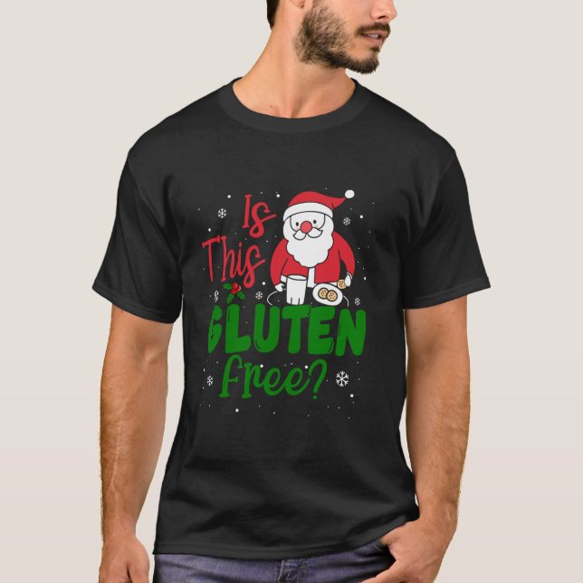 Funny Christmas Cookies Santa Is This Gluten Free  T-Shirt (Front)