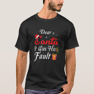 Funny Christmas Couples Pajama Dear Santa It Was H T-Shirt