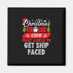 Funny Christmas Cruise Crew Most Likely To Get Shi Magnet