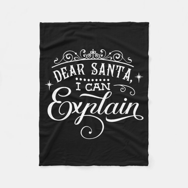 Funny Christmas Dear Santa I Can Explain Script T  Fleece Blanket (Front)