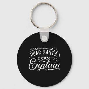 Funny Christmas Dear Santa I Can Explain Script T Key Ring