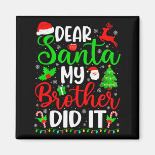 Funny Christmas Dear Santa My Brother Did It Men B Magnet