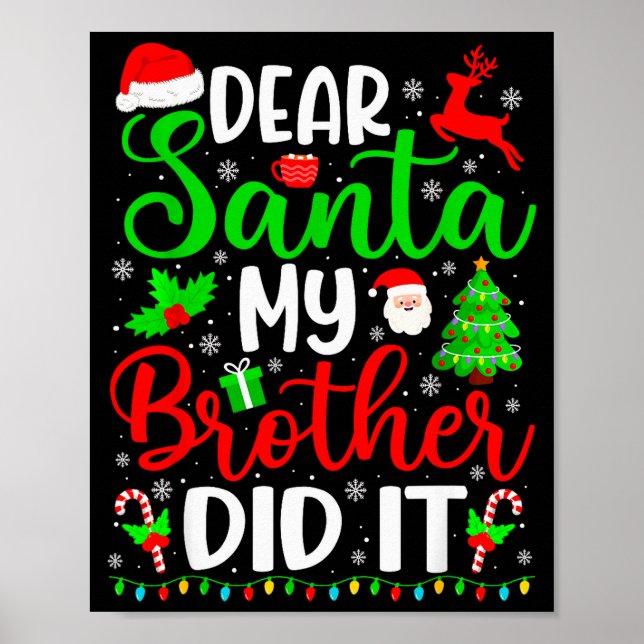 Funny Christmas Dear Santa My Brother Did It Men B Poster (Front)