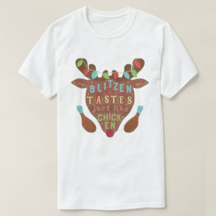 Funny Christmas Deer Blitzen Tastes Like Chicken T-Shirt