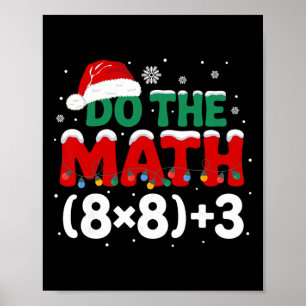 Funny Christmas Do The Math 67 Holiday Humor Meme Poster