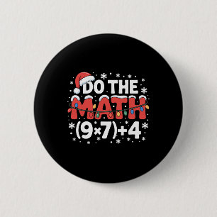Funny Christmas Do The Math Meme 67 Holiday Humor 6 Cm Round Badge