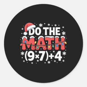 Funny Christmas Do The Math Meme 67 Holiday Humor Classic Round Sticker