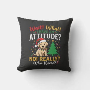 Funny Christmas Dog Attitude Holiday Cushion