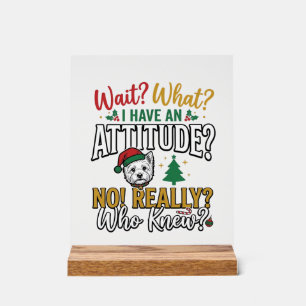 Funny Christmas Dog Attitude Quote Vintage Shirt D Acrylic Sign
