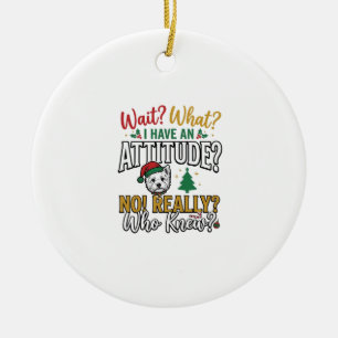 Funny Christmas Dog Attitude Quote Vintage Shirt D Ceramic Ornament