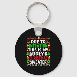 Funny Christmas Due To Inflation This Is My Ugly S Key Ring