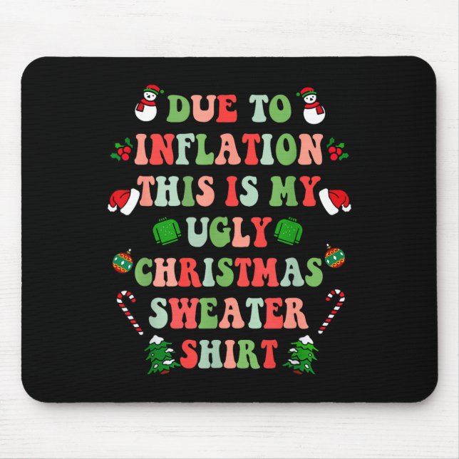 Funny Christmas Due To Inflation This Is My Ugly S Mouse Pad (Front)