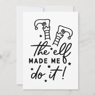 Funny Christmas Elf made me Do it Funny Retro Cool Invitation