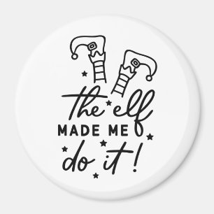 Funny Christmas Elf made me Do it Funny Retro Cool Magnet