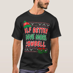 Funny Christmas Elf More Cowbell Gift For Brother T-Shirt