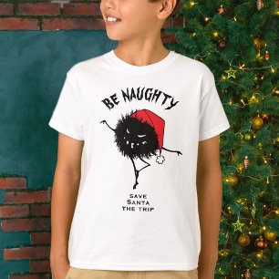 Funny Christmas Evil Character Be Naughty Kids T-Shirt