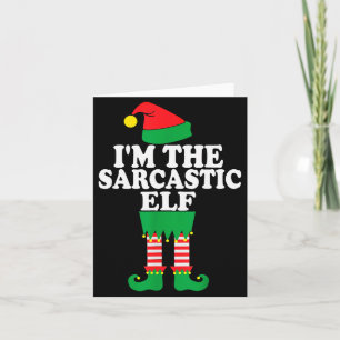 Funny Christmas Family I'm The Sarcastic Elf Card