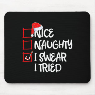 Funny Christmas Family Pajama Nice Naughty I Tried Mouse Pad