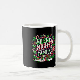 Funny Christmas Family Silent Night Coffee Mug