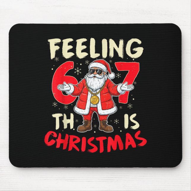 Funny Christmas Feeling 6 7 This Christmas Meme Sa Mouse Pad (Front)