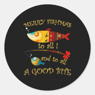 Funny Christmas Fisherman's Merry Fishmas To All F Classic Round Sticker