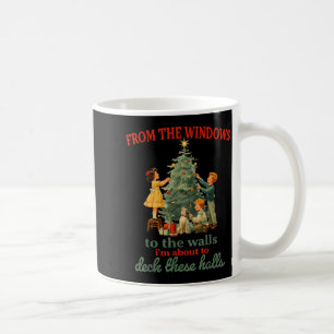 Funny Christmas From The Windows To The Walls I'm Coffee Mug