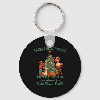 Funny Christmas From The Windows To The Walls I'm Key Ring