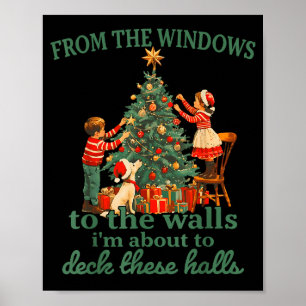 Funny Christmas From The Windows To The Walls I'm  Poster