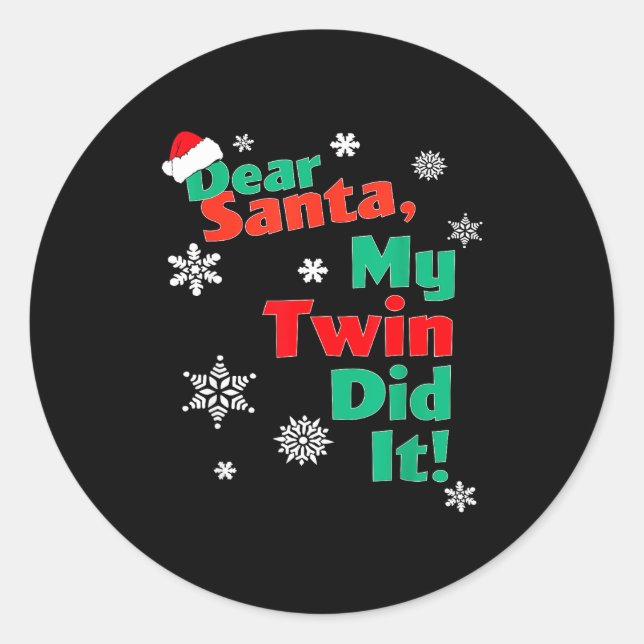 Funny Christmas Gift - Dear Santa My Twin Did It  Classic Round Sticker (Front)