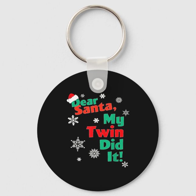 Funny Christmas Gift - Dear Santa My Twin Did It  Key Ring (Front)