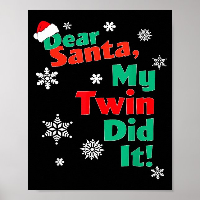 Funny Christmas Gift - Dear Santa My Twin Did It  Poster (Front)