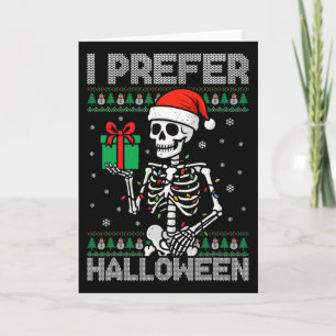 Funny Christmas Gifts I Prefer Halloween Skeleton Card