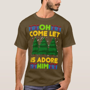 funny christmas gifts Oh Come Let Us Adore Him  (3 T-Shirt