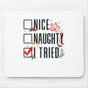 Funny Christmas Gifts Santa List Nice Naughty I Tr Mouse Pad