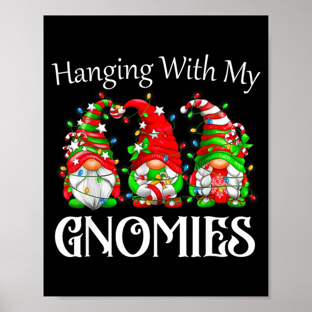 Funny Christmas Gnome Hanging With My Gnomies Fami Poster (Front)
