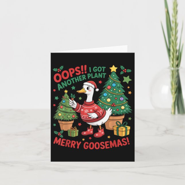 Funny Christmas Goose Oops I Got Another Plant Mer Card (Front)