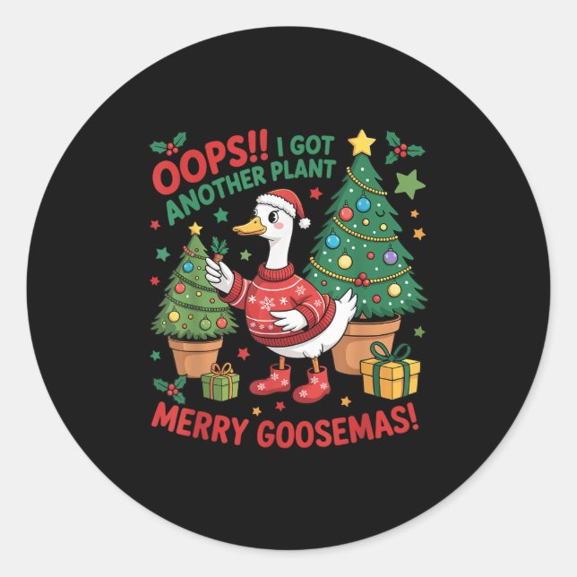 Funny Christmas Goose Oops I Got Another Plant Mer Classic Round Sticker (Front)