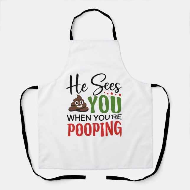 Funny Christmas He Sees You When Your Pooping  Apron (Front)
