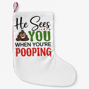 Funny Christmas He Sees You When Your Pooping Small Christmas Stocking