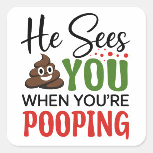 Funny Christmas He Sees You When Your Pooping Square Sticker