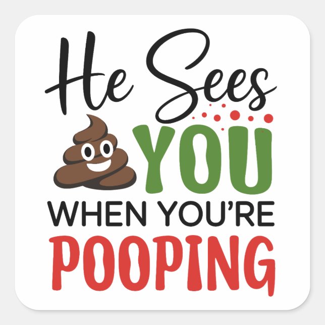 Funny Christmas He Sees You When Your Pooping  Square Sticker (Front)